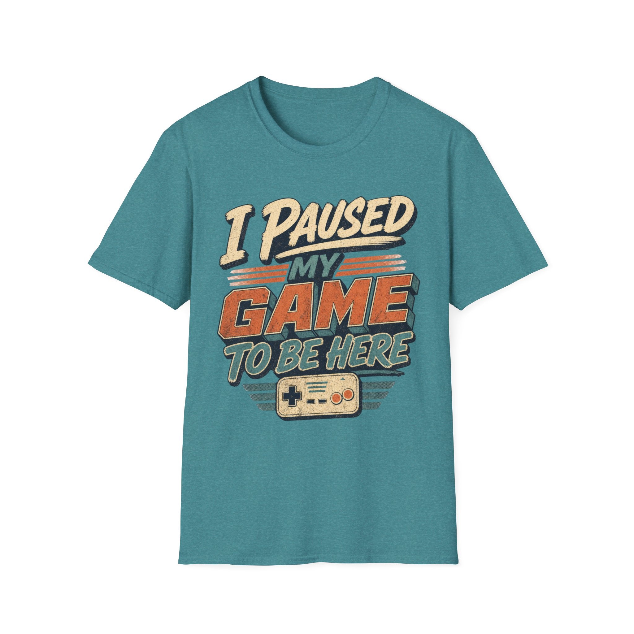 I Paused My Game To Be Here T-Shirt