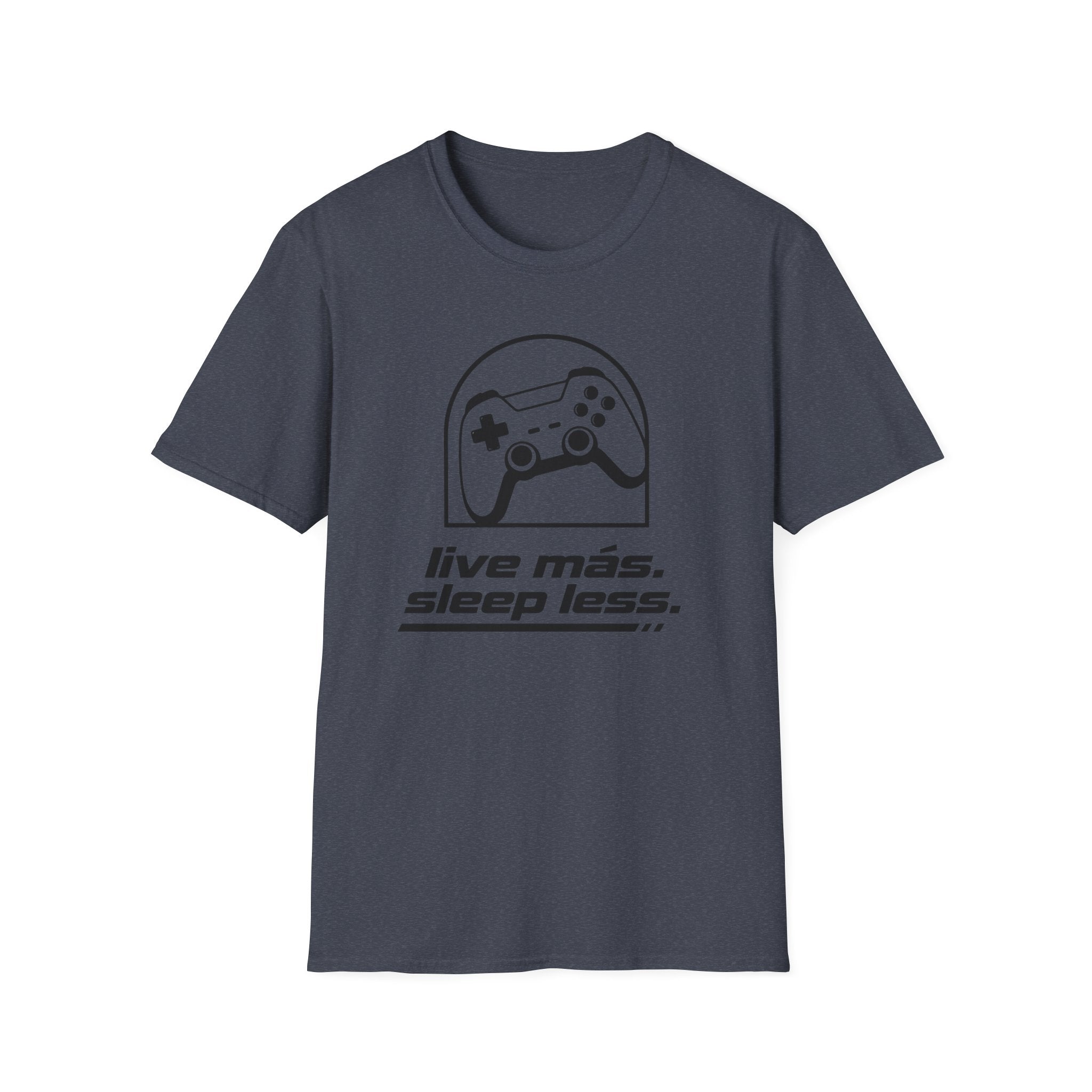Live mas Sleep less T-Shirt