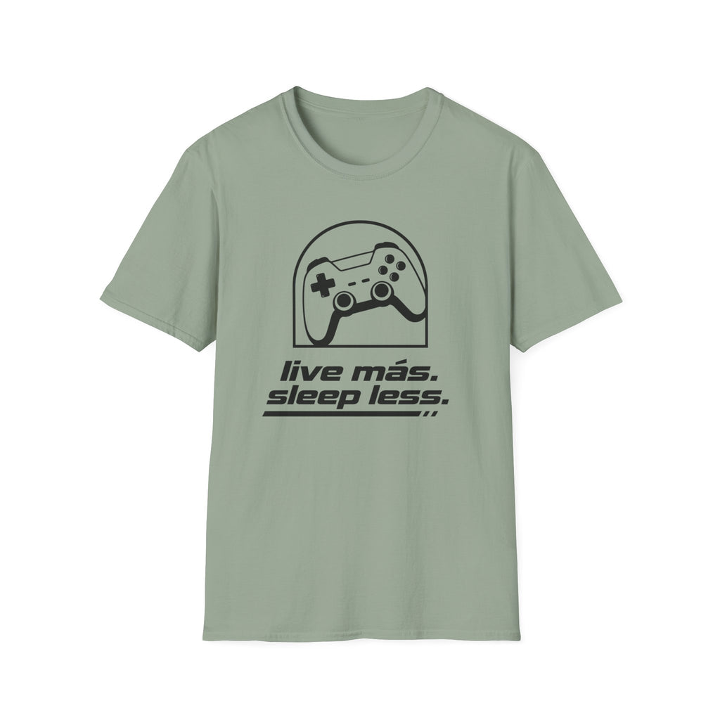Live mas Sleep less T-Shirt