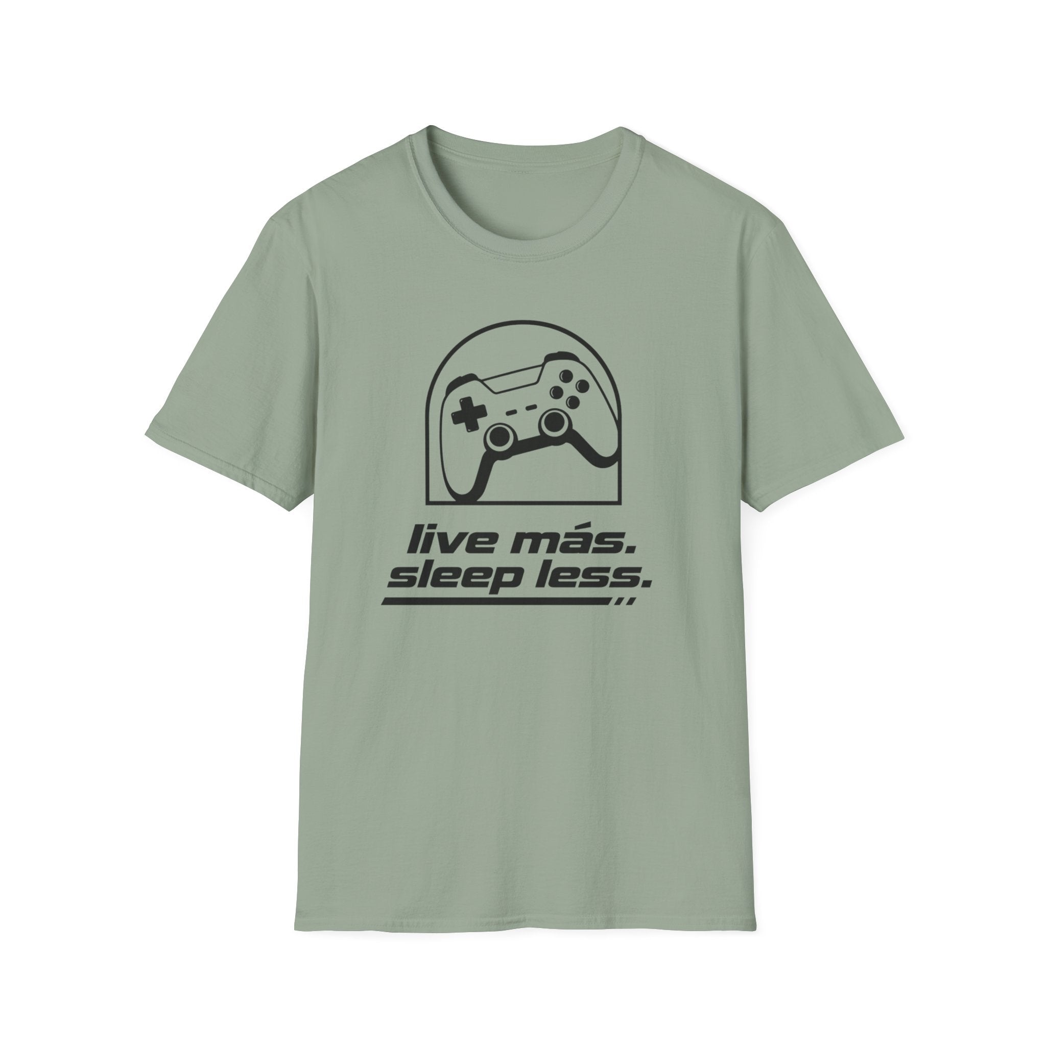 Live mas Sleep less T-Shirt