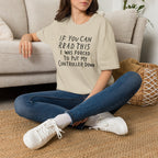 Forced to put my controller down T-Shirt