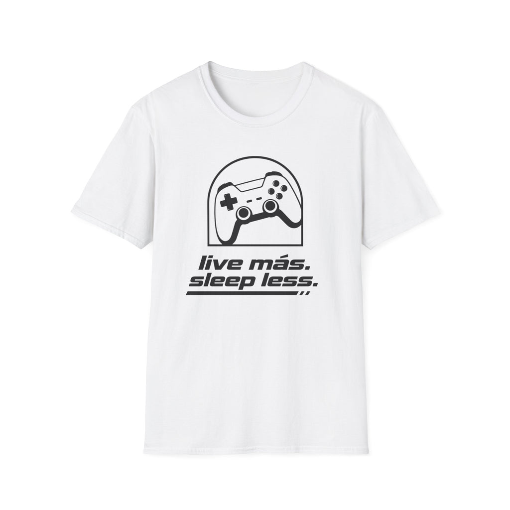 Live mas Sleep less T-Shirt