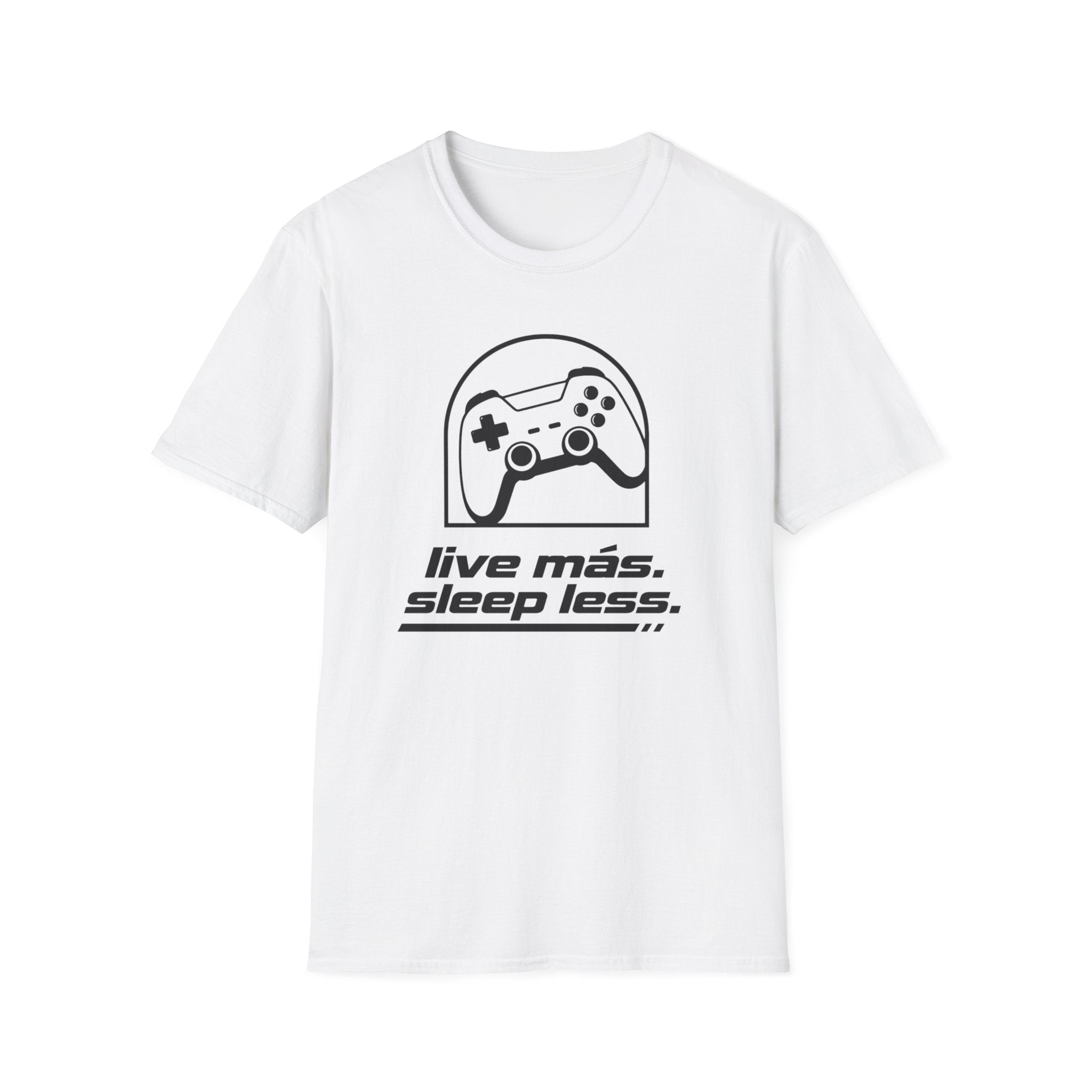 Live mas Sleep less T-Shirt
