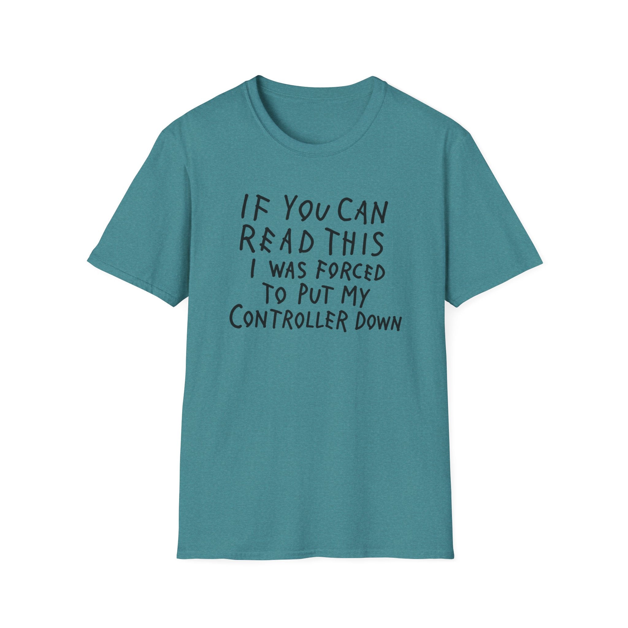 Forced to put my controller down T-Shirt