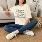 Forced to put my controller down T-Shirt