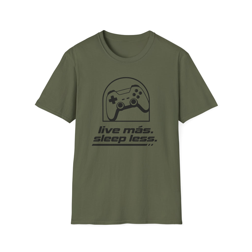 Live mas Sleep less T-Shirt