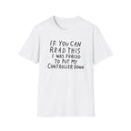 Forced to put my controller down T-Shirt