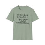 Forced to put my controller down T-Shirt