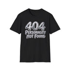 Personality not found T-Shirt