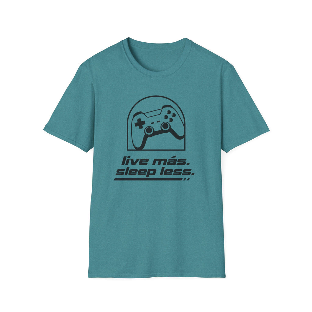 Live mas Sleep less T-Shirt