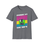 Made in the 90's T-Shirt