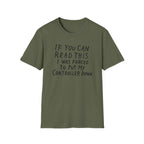 Forced to put my controller down T-Shirt