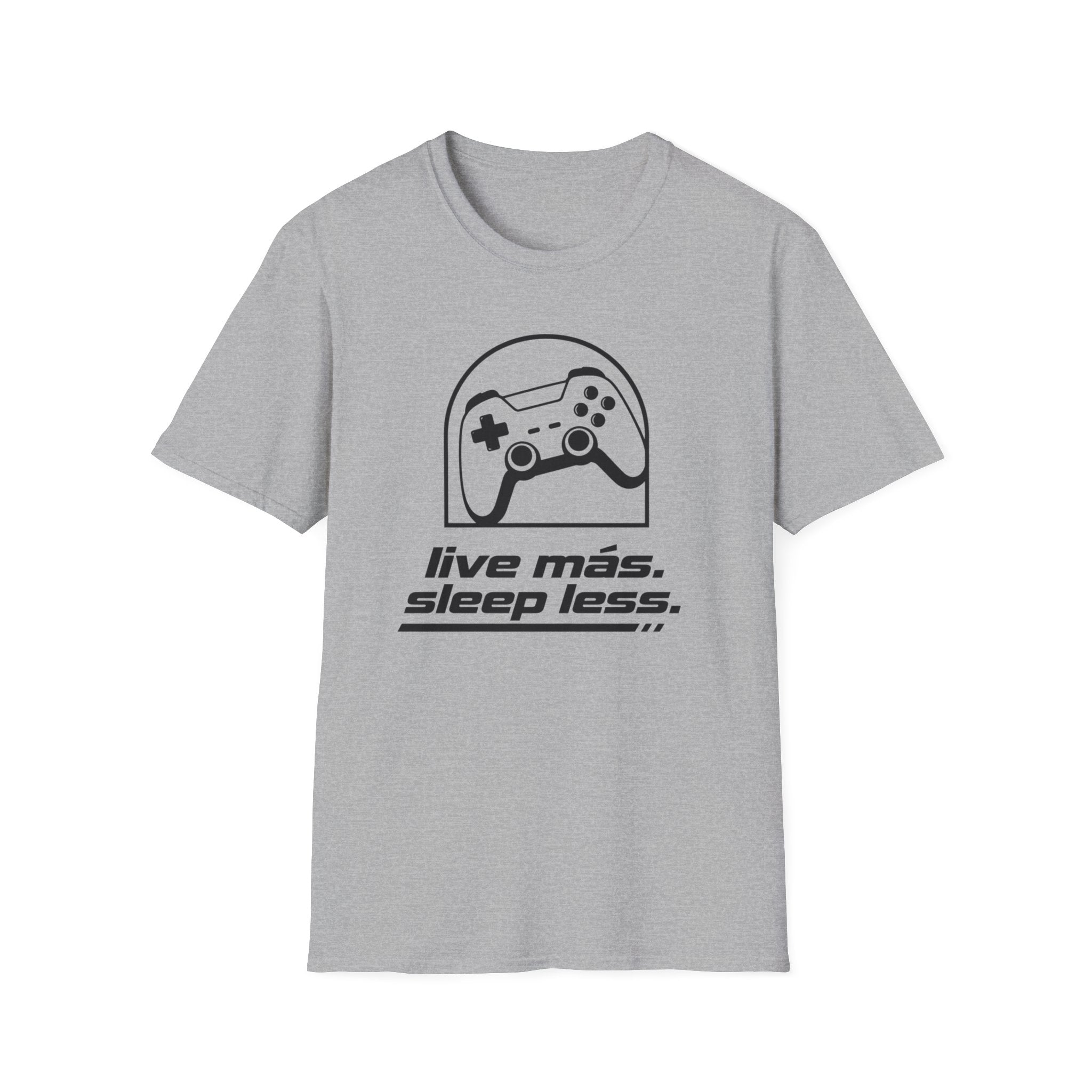 Live mas Sleep less T-Shirt